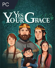Yes, Your Grace Pc