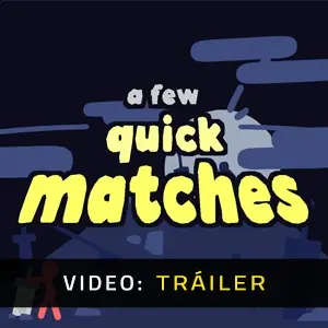 A Few Quick Matches - Tráiler del Vídeo