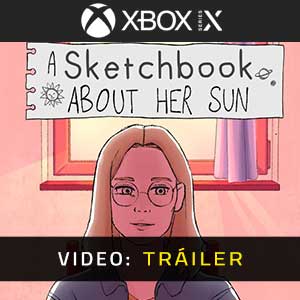 A Sketchbook About Her Sun Xbox Series- Remolque