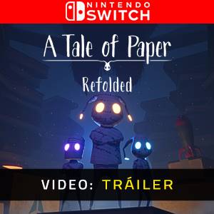 A Tale of Paper Refolded Nintendo Switch- Vídeo de la campaña