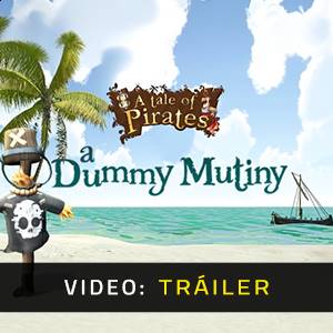 A Tale of Pirates a Dummy Mutiny Tráiler en Vídeo