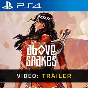 Above Snakes Ps4- Tráiler en Vídeo