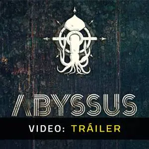 Abyssus - Tráiler del Juego