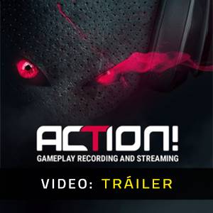 Action! Gameplay Recording and Streaming - Tráiler de Video