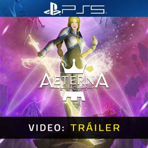 Aeterna Lucis Tráiler del Juego