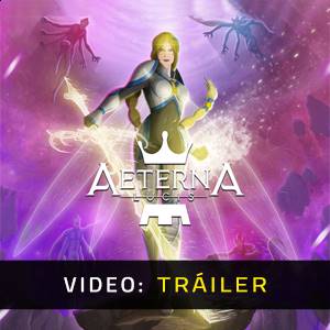 Aeterna Lucis Tráiler del Juego