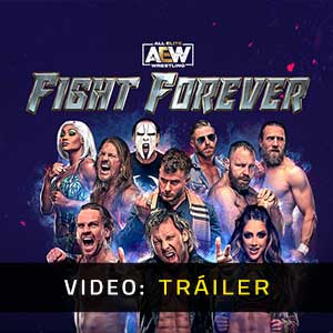AEW Fight Forever - Tráiler en Vídeo
