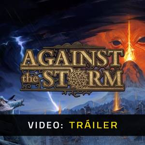 Against the Storm - Tráiler en Vídeo