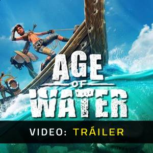Age of Water - Tráiler de Video
