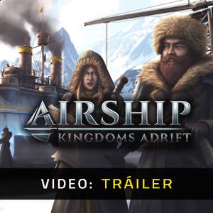 Airship Kingdoms Adrift Tráiler del Juego
