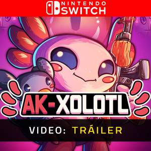 AK-xolotl Vídeo Nintendo Switch - Tráiler