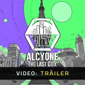 Alcyone: The Last City – Tráiler