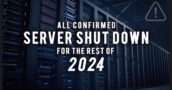 Todos los cierres de servidores confirmados para el resto de 2024