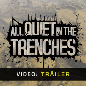 All Quiet in the Trenches - Tráiler