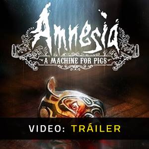 Amnesia A Machine For Pigs - Tráiler