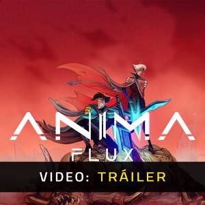 Anima Flux - Tráiler