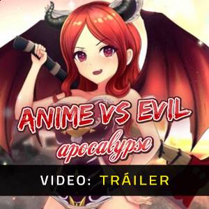 Anime vs Evil Apocalypse - Tráiler