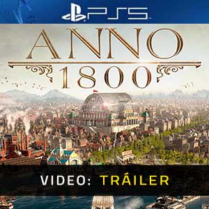 Anno 1800 PS5 Tráiler de Video