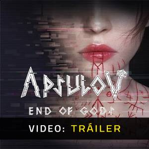 Apsulov End of Gods Tráiler del Juego