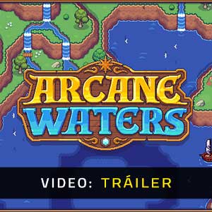 Arcane Waters - Tráiler