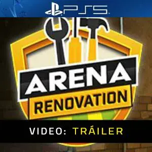 Arena Renovation - Tráiler en Vídeo