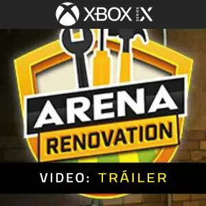 Arena Renovation - Tráiler en Vídeo