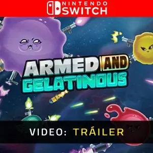 Armed and Gelatinous Nintendo Switch - Tráiler del Vídeo