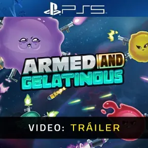 Armed and Gelatinous PS5 - Tráiler del Vídeo