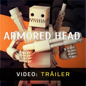 ARMORED HEAD - Tráiler de Video