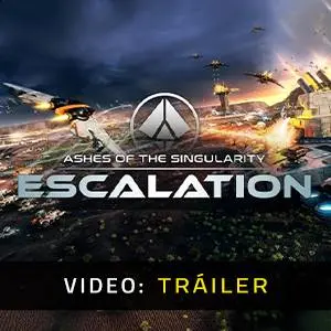 Ashes of the Singularity: Escalation - Tráiler
