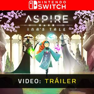 Aspire Ina’s Tale Tráiler del Juego