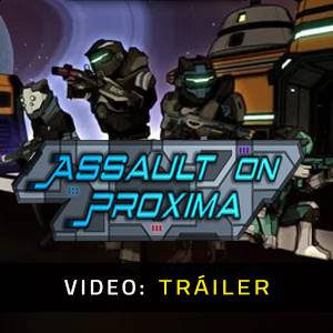 Assault On Proxima – Tráiler