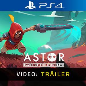 Astor Blade of the Monolith PS4 - Tráiler
