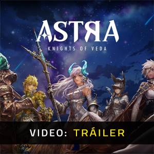 ASTRA Knights of Veda - Tráiler