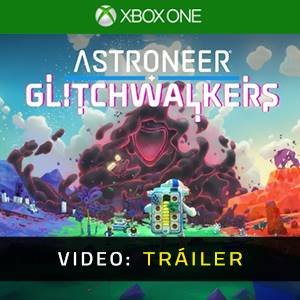 ASTRONEER Glitchwalkers Xbox One - Tráiler del Video