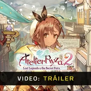 Atelier Ryza 2: Lost Legends & the Secret Fairy DX - Tráiler