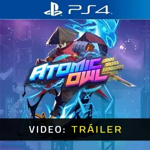 Atomic Owl PS4 - Tráiler