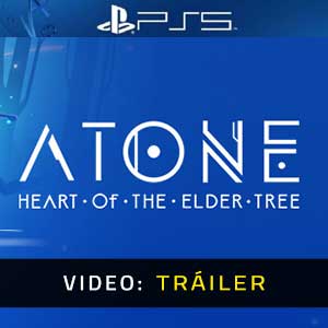 ATONE Heart of the Elder Tree PS5- Tráiler en Vídeo