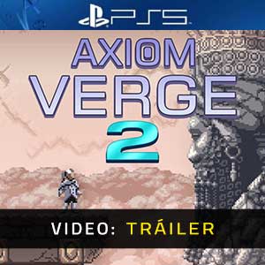 Axiom Verge 2 PS5- Remolque