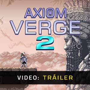 Axiom Verge 2 - Remolque