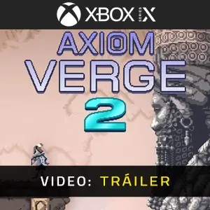Axiom Verge 2 Xbox Series- Remolque