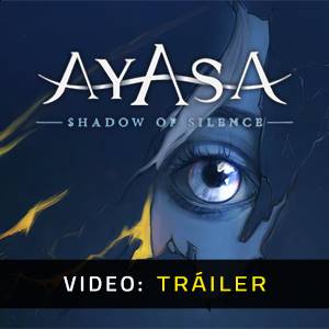 Ayasa: Shadows of Silence - Tráiler del Juego