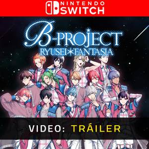 B-PROJECT RYUSEI FANTASIA Nintendo Switch - Tráiler