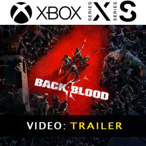 Back 4 Blood Xbox series Trailer de vídeo
