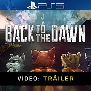 Back to the Dawn Tráiler del Juego