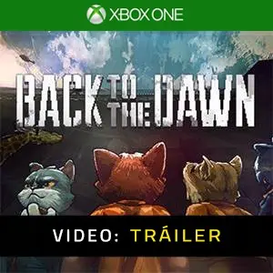 Back to the Dawn Tráiler del Juego