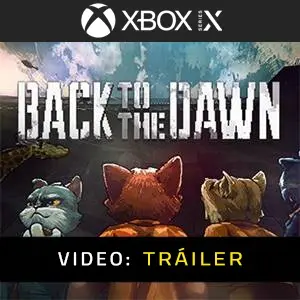 Back to the Dawn Tráiler del Juego