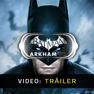 Batman Arkham VR - Tráiler del Juego