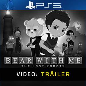 Bear With Me: The Lost Robots PS5 - Tráiler