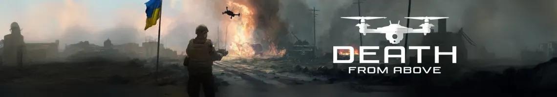 PILOTA DRONES MILITARES EN UCRANIA: DEATH FROM ABOVE
